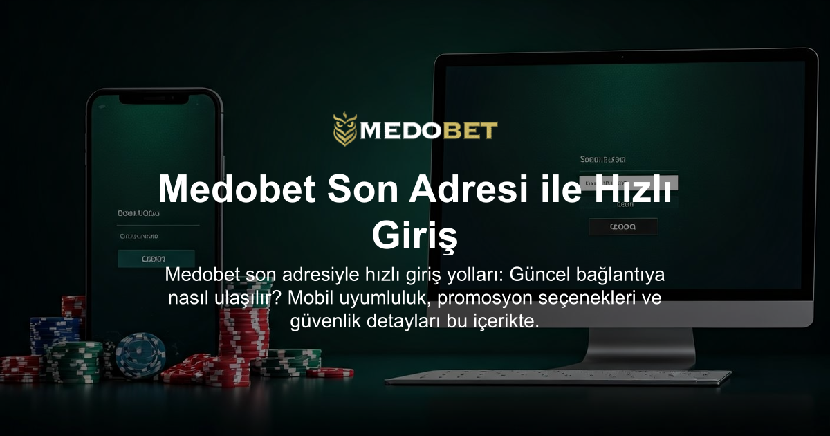 Medobet Son Adresi ile Hızlı Giriş