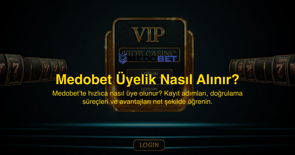 Medobet Üyelik Nasıl Alınır?
