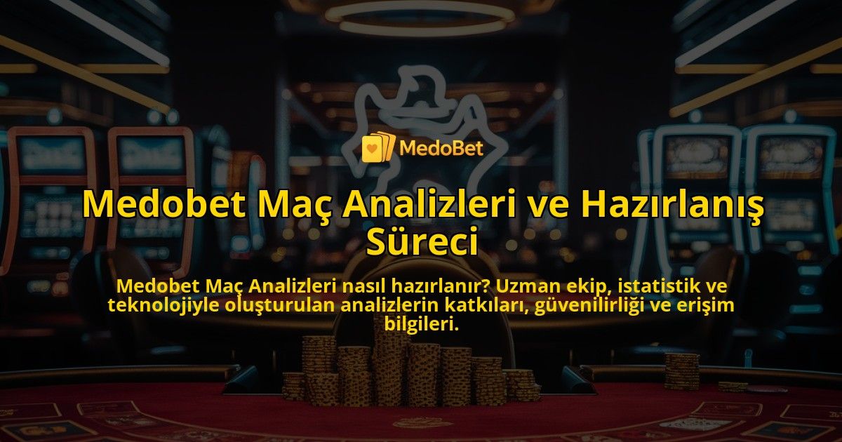 Medobet-Ma-Analizleri-ve-Hazrlan-Sreci-overlay-1768133842.jpg