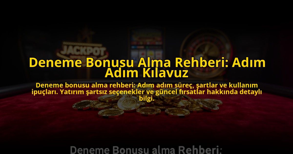 Deneme-Bonusu-Alma-Rehberi-Adim-Adim-Kilavuz-overlay-1776036220.jpg