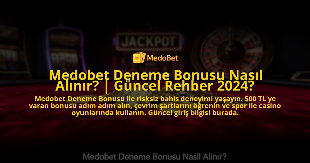 Medobet-Deneme-Bonusu-Nasil-Alinir-Guncel-Rehber-2024-overlay-1776635995.jpg